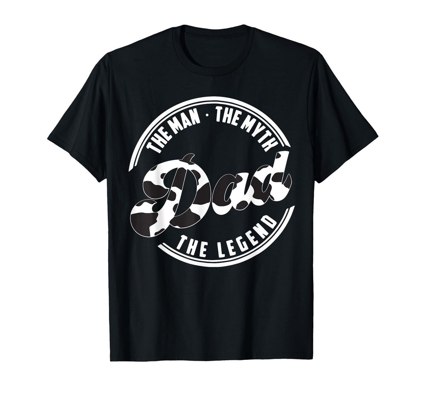 The Man the Myth the Legend Daddy Love Cows Dad Cow Print T-Shirt