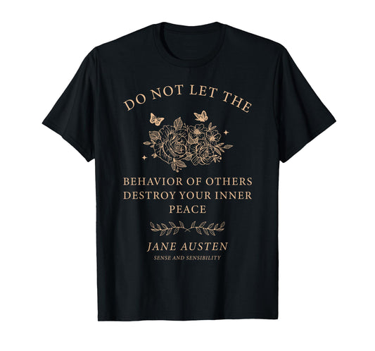 Do Not Let The Behavior Of Others Destroy Your Inner Peace T-Shirt