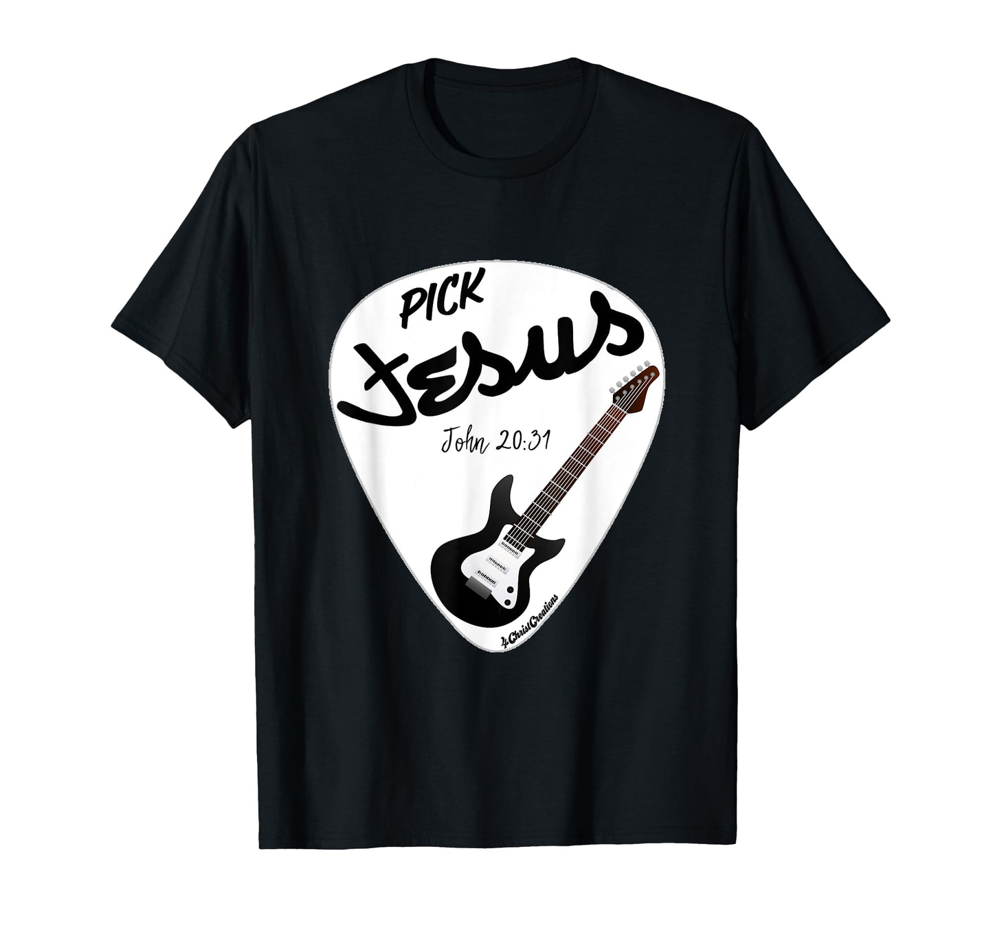 Pick Jesus John 20:31 Electric Guitar for Praise & Worship T-Shirt