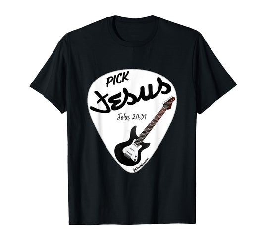 Pick Jesus John 20:31 Electric Guitar for Praise & Worship T-Shirt