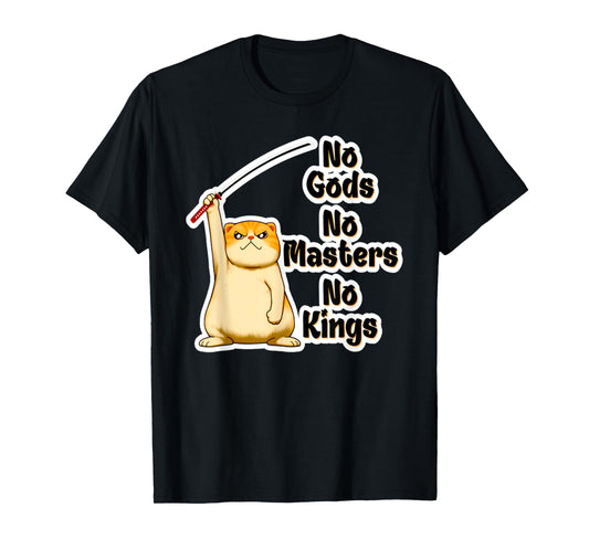 Funny Angry Cat No Gods, No Masters, No Kings Kitty T-Shirt for Men Women