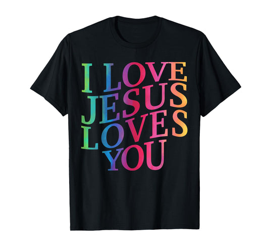 I Love Jesus Loves You Christian Toddler God Sister Son Mom T-Shirt