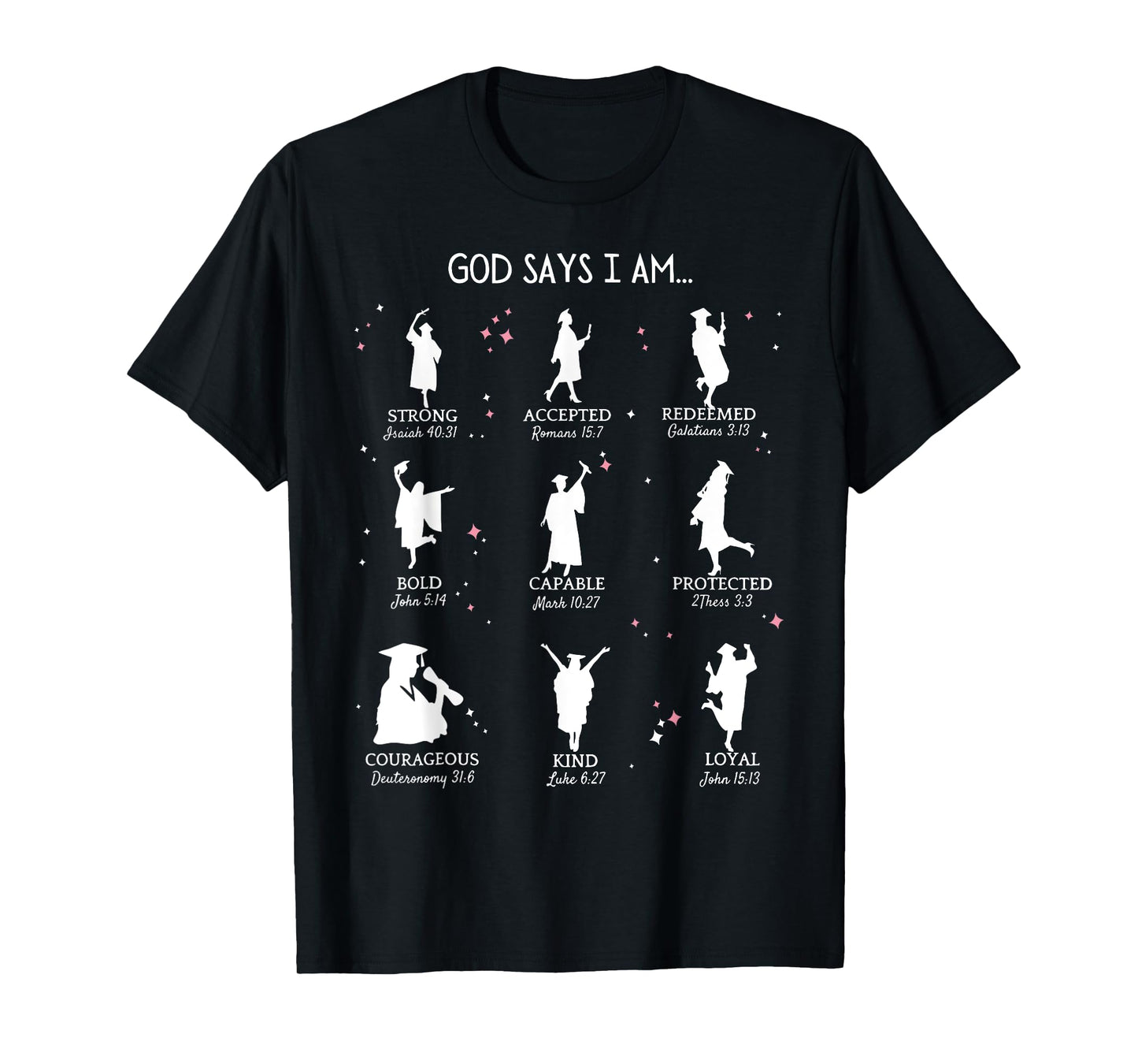 Graduation God Says I Am Bible Verse Christian High School T-Shirt