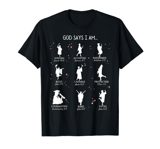 Graduation God Says I Am Bible Verse Christian High School T-Shirt