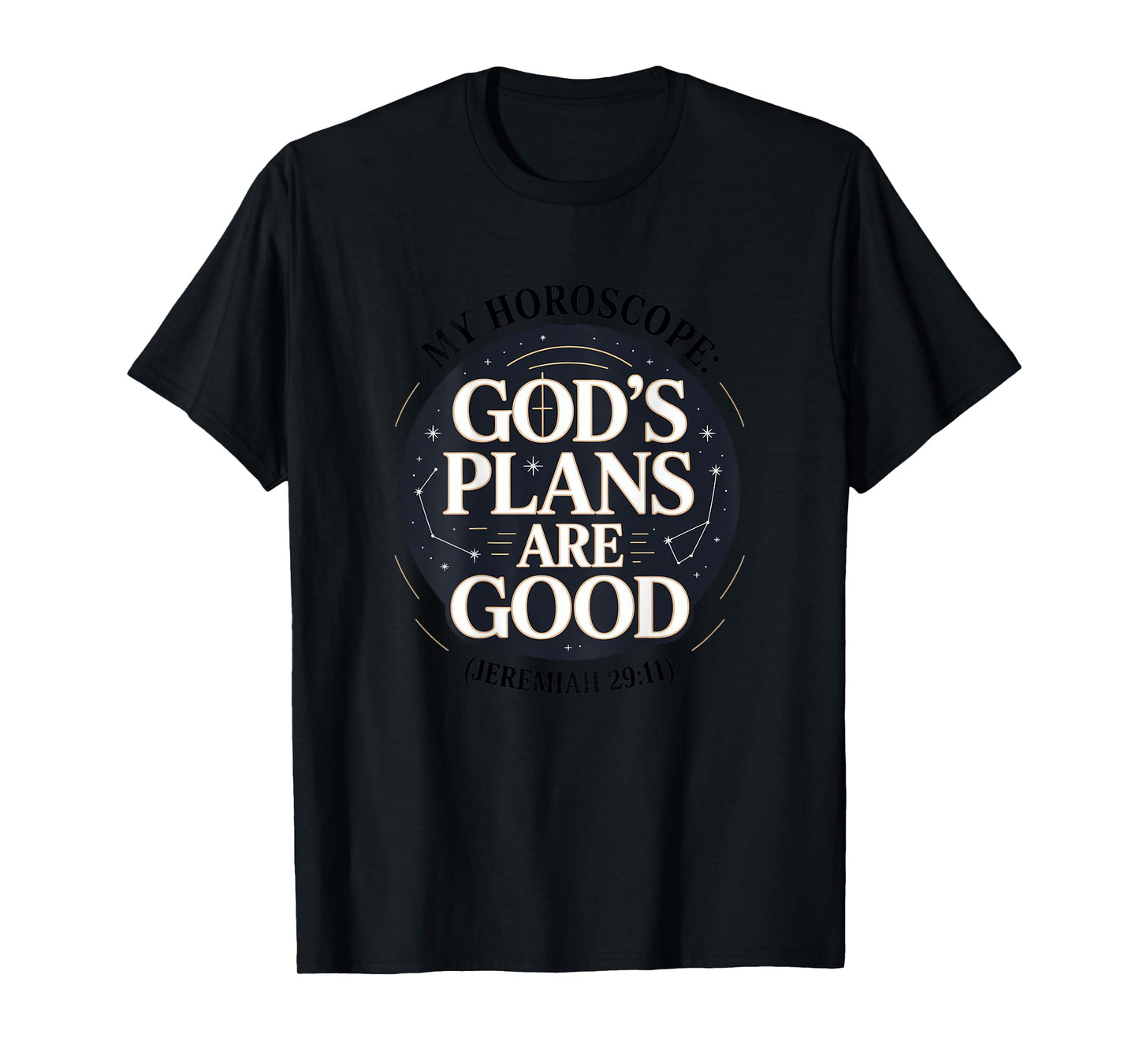 Christian God's Plans are Good Belief Strength Faith T-Shirt