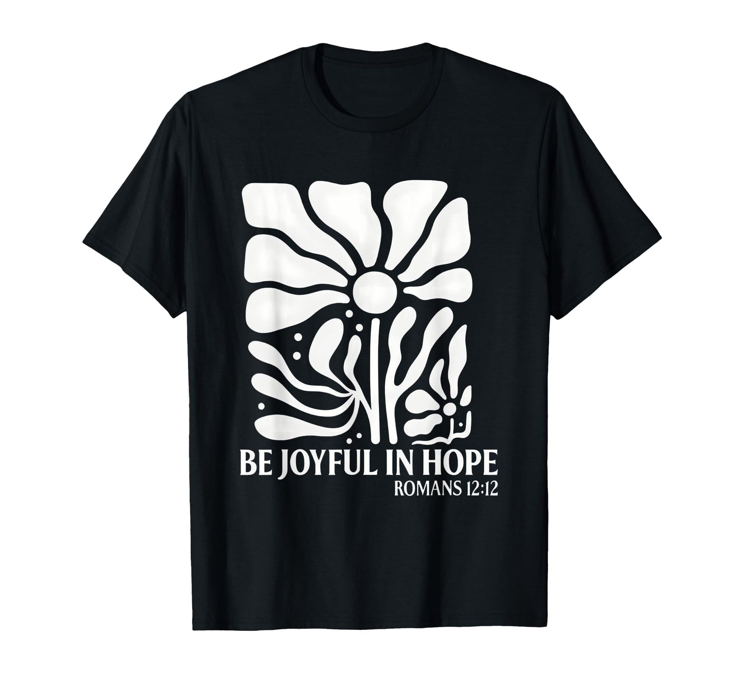 Be Joyful In Hope Boho Floral Flowers Bible Verse Christian T-Shirt