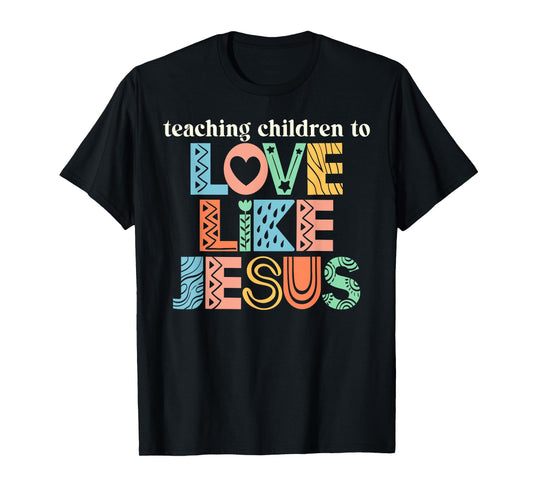 Teaching Children to Love Like Jesus Christian Teacher Retro T-Shirt