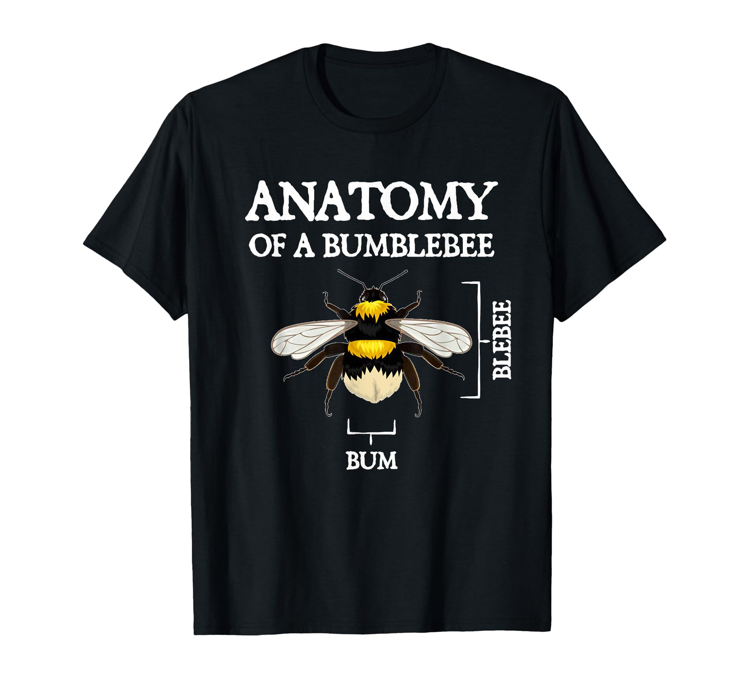Anatomy Of A Bumblebee Funny Sarcastic Humor Quote T-Shirt