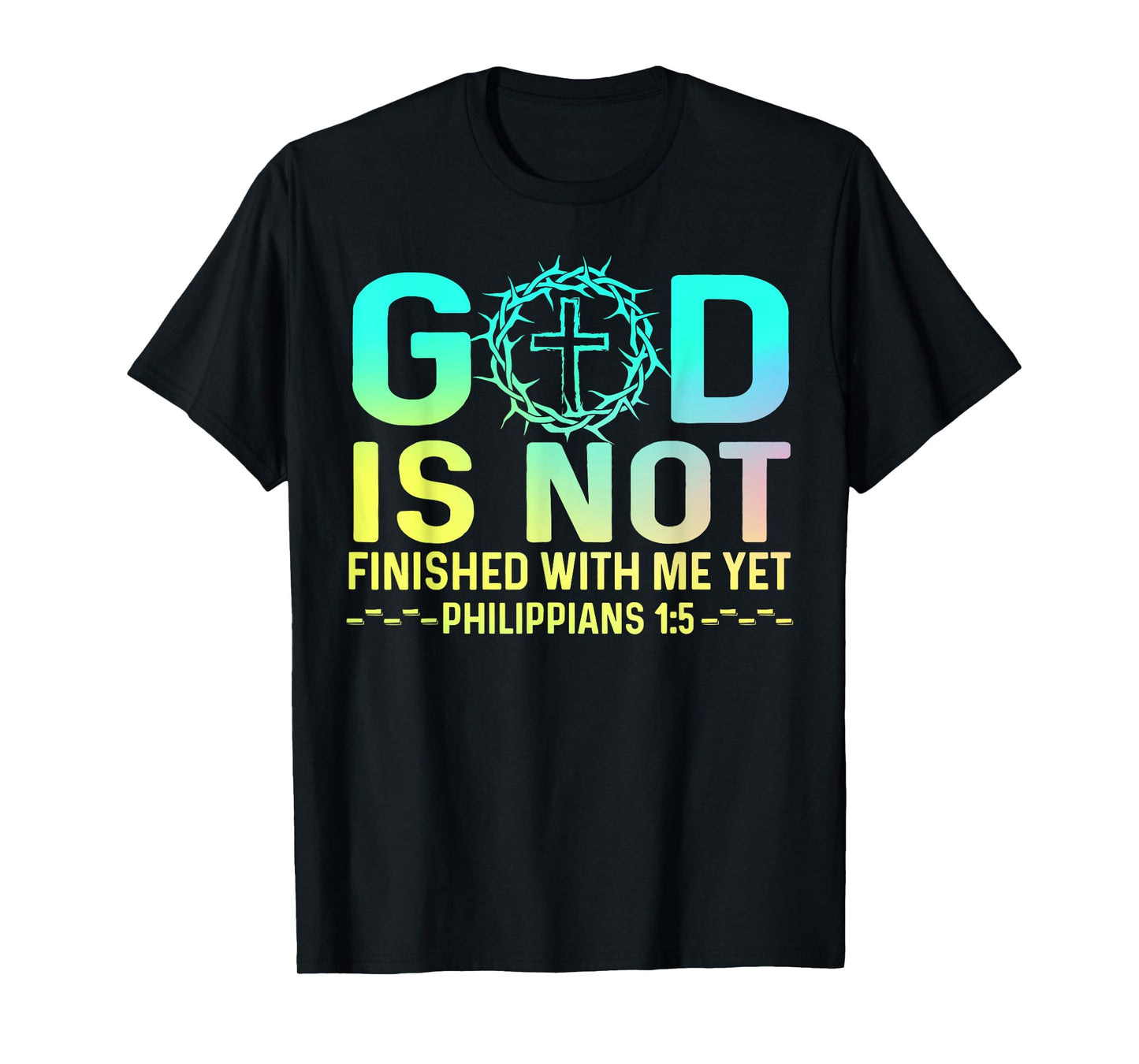 God Is Not Finished With Me Yet Tee Christian Religious T-Shirt