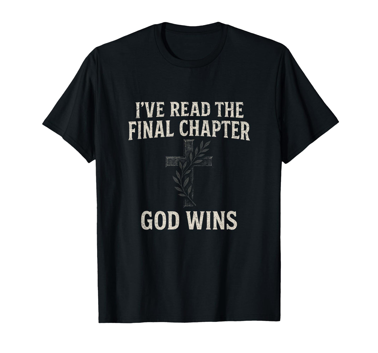 I've Read The Final Chapter - God Wins Cross Easter T-Shirt