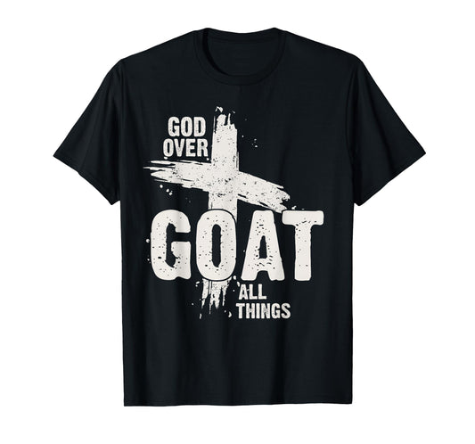 God over Goat Religious Cross Christian Faith Bold Scripture T-Shirt