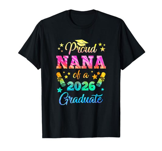 Proud Nana Of A Class Of 2026 Graduate Senior 26 Tie Dye T-Shirt
