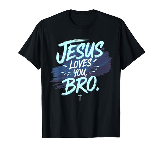 Jesus loves you Bro Christian Religious T-Shirt