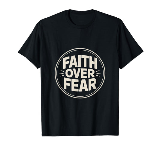 Christian Faith Over Fear Inspirational Verse T-Shirt