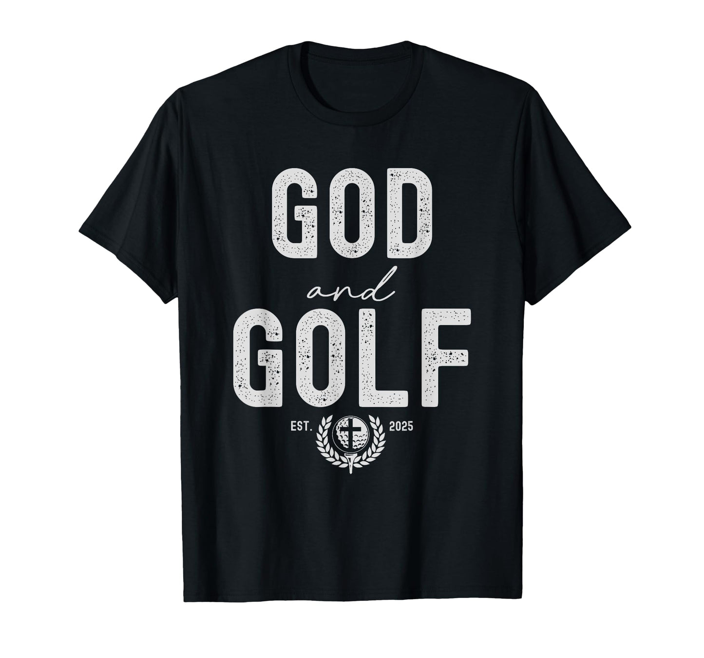 God and Golf 2025 Sport Sporty Ball Lovers Humor T-Shirt