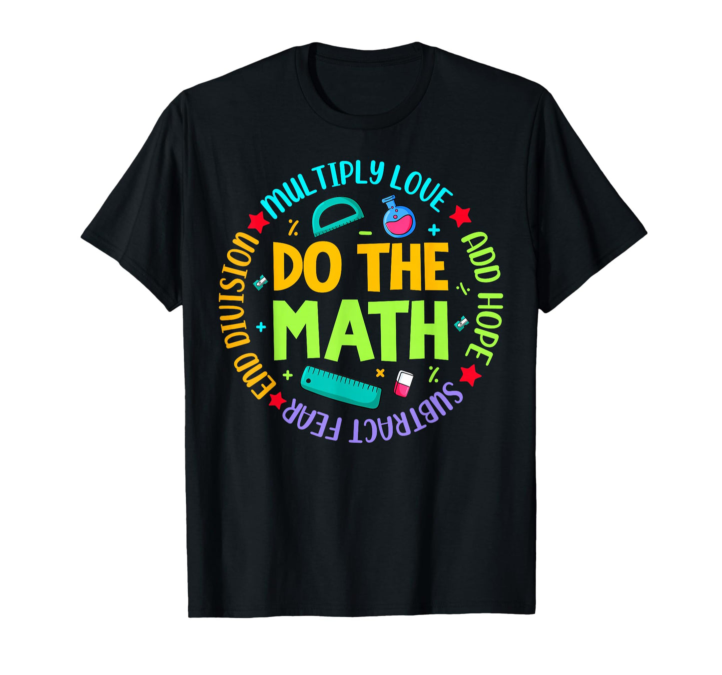 Positive Quote Inspiring Slogan Love Hope Fear Do The Math T-Shirt