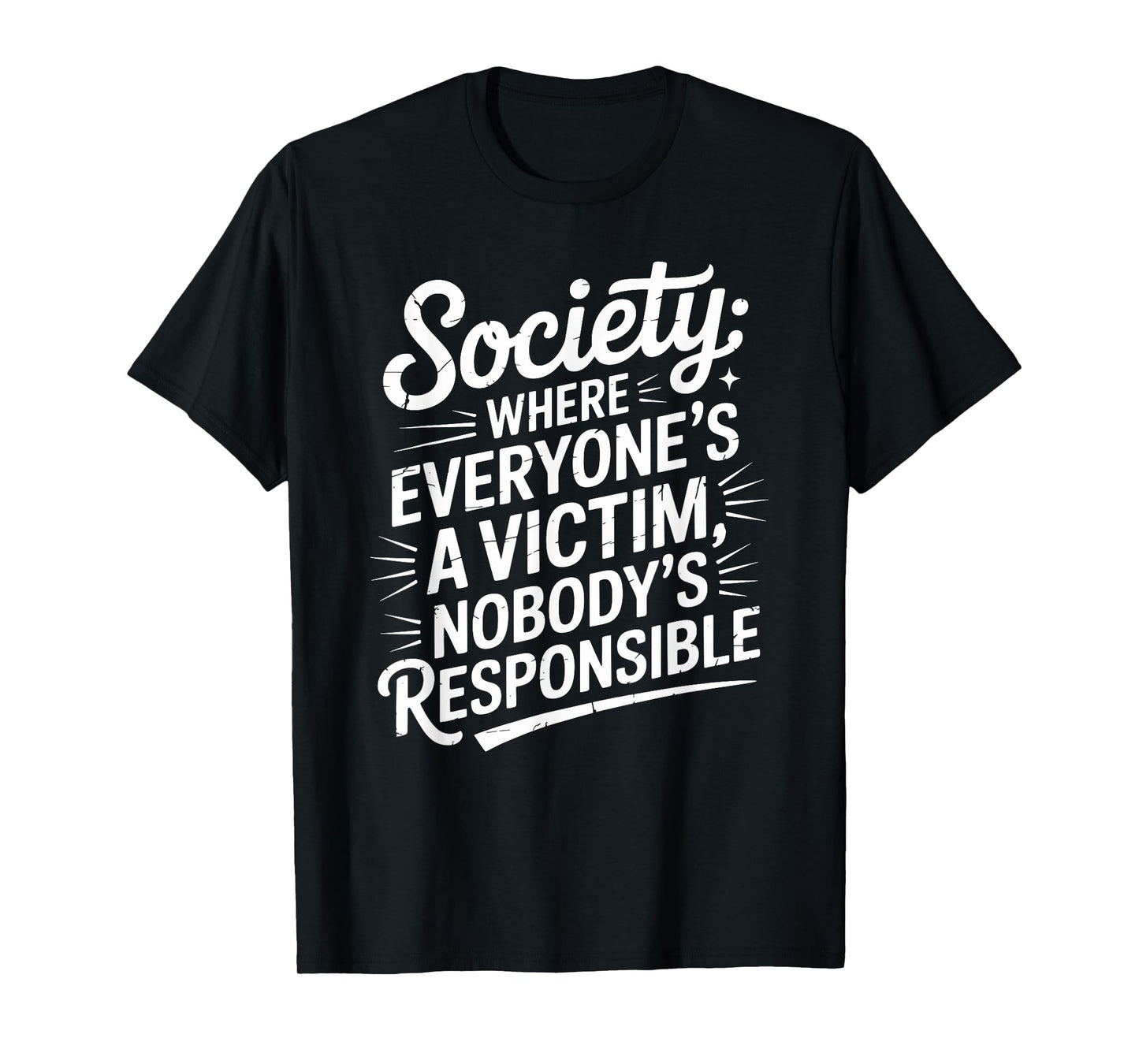 Society Where Everyone Is A Victim Victimhood Statement T-Shirt