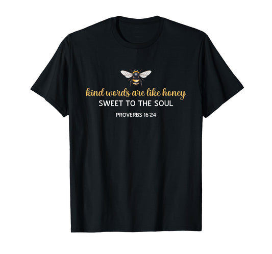 Kind Words are Like Honey Sweet to The Soul Christians T-Shirt