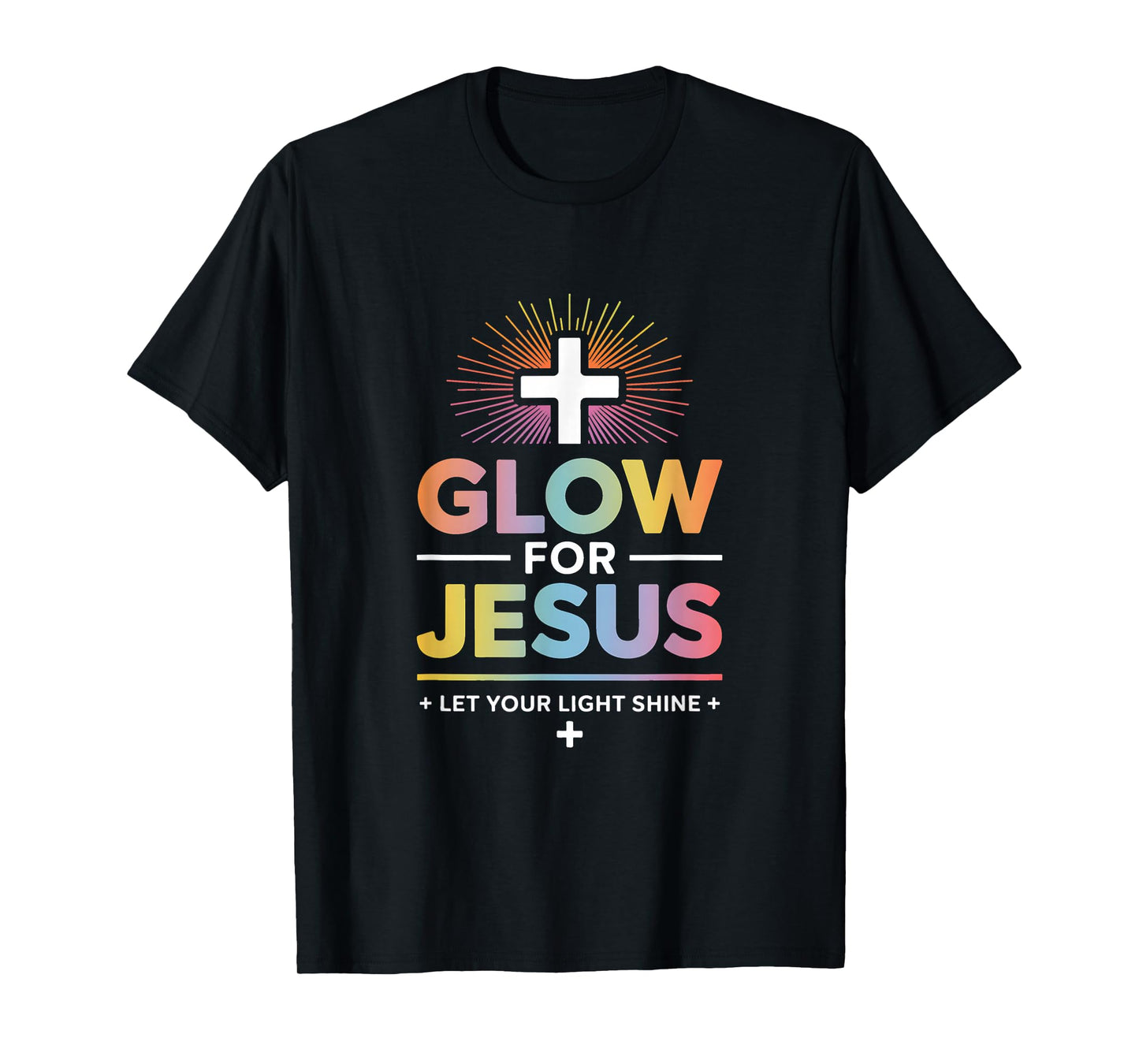 Glow for Jesus-Let your Light-Shine T-Shirt T-Shirt