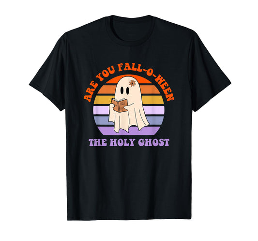 are You Fall-O-Ween The Holy Ghost T-Shirt