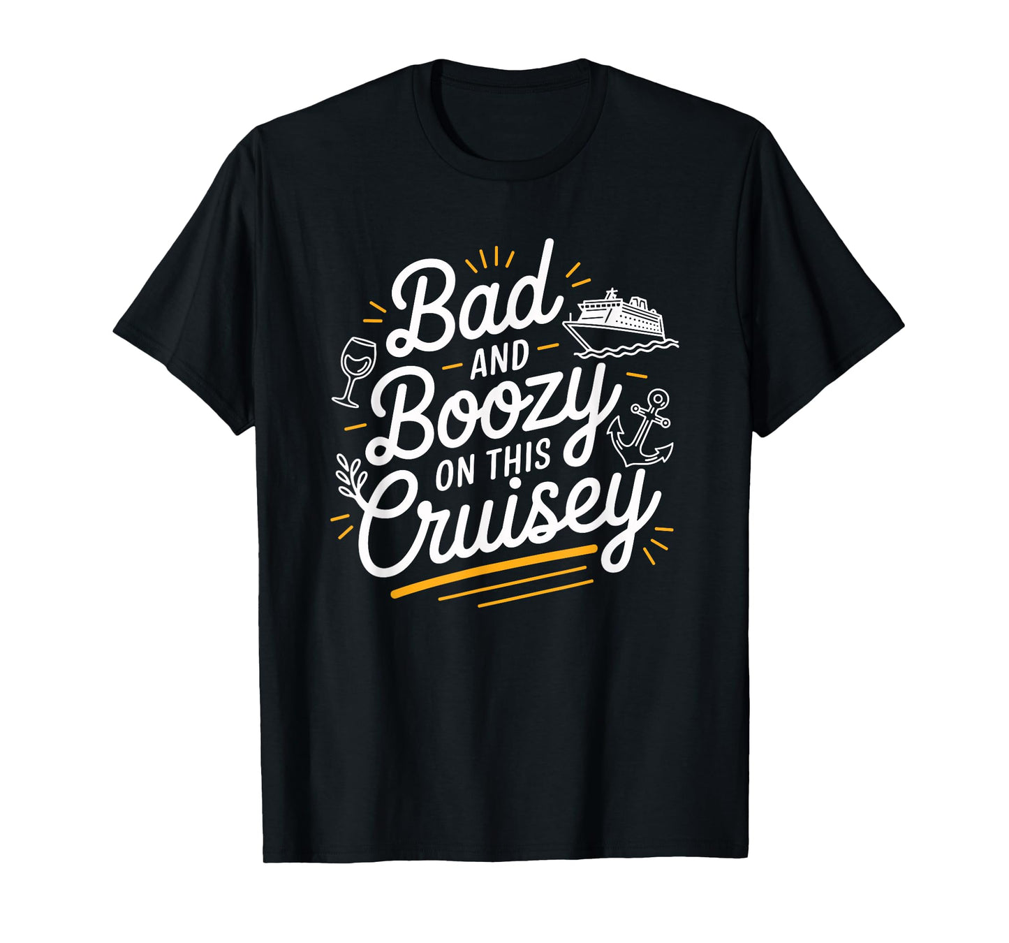 Bad Boozy On This Cruisey Funny Cruise Trip T-Shirt