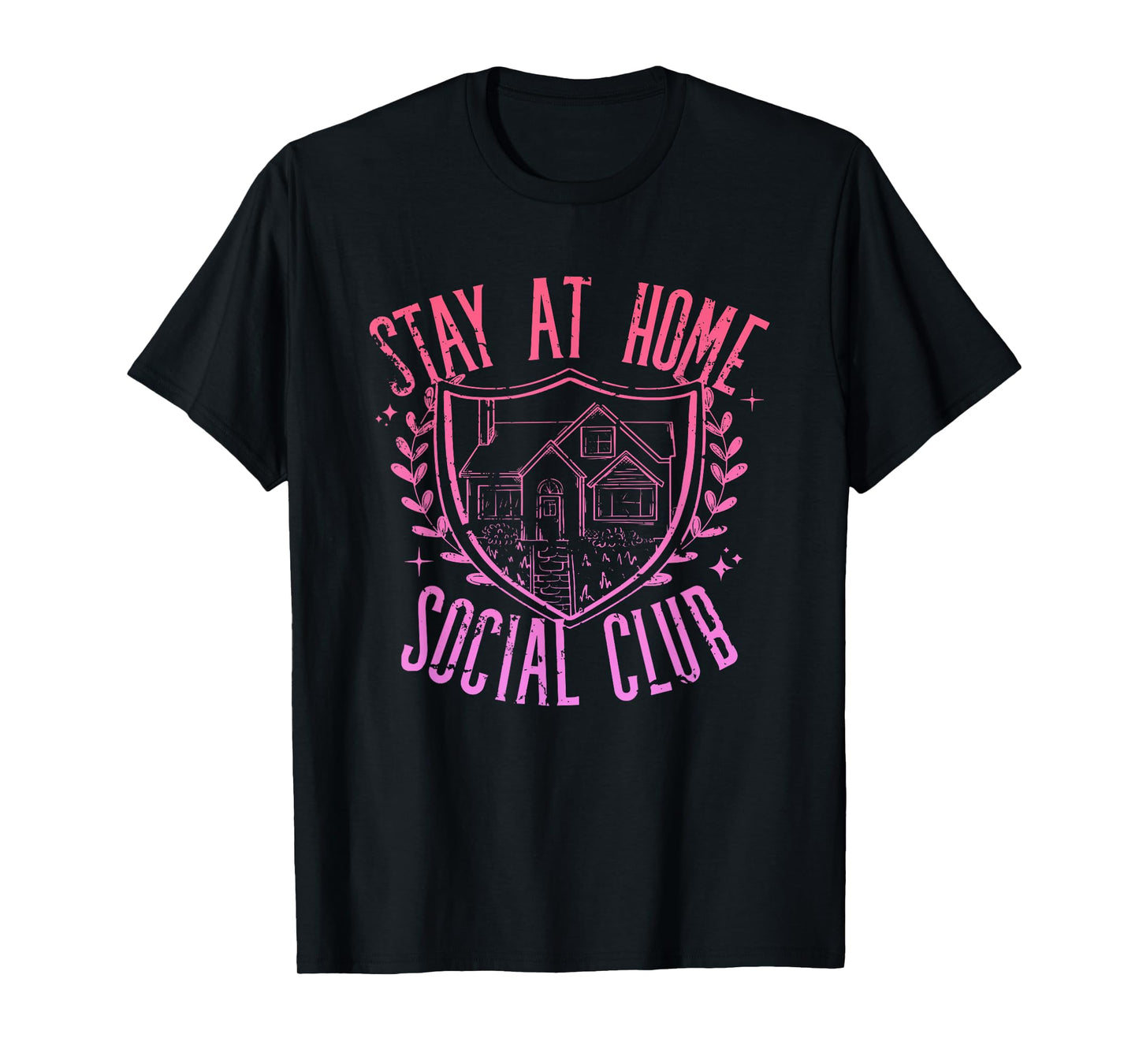 Stay At Home Social Club Funny Apparel T-Shirt