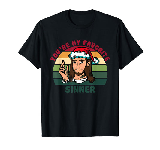 You're My Favorite Sinner Jesus Christ Christmas Xmas Retro T-Shirt