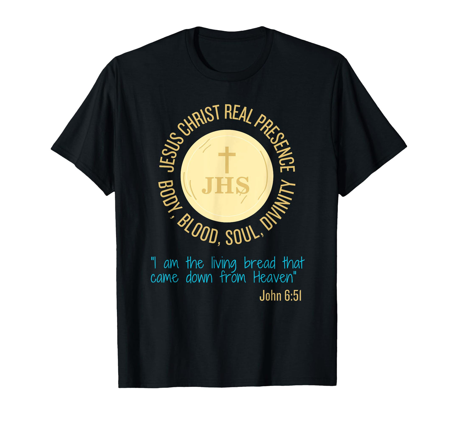 Jesus Christ Real Presence Body, Blood, Soul, Divinity T-Shirt