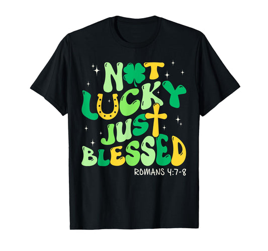 Not Lucky Just Blessed Retro St Patricks Day Christian Faith T-Shirt