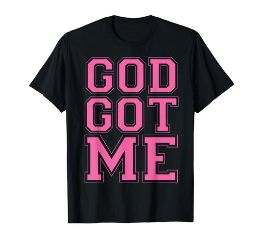 Christian T Shirts God Got Me (Pink) T-Shirt
