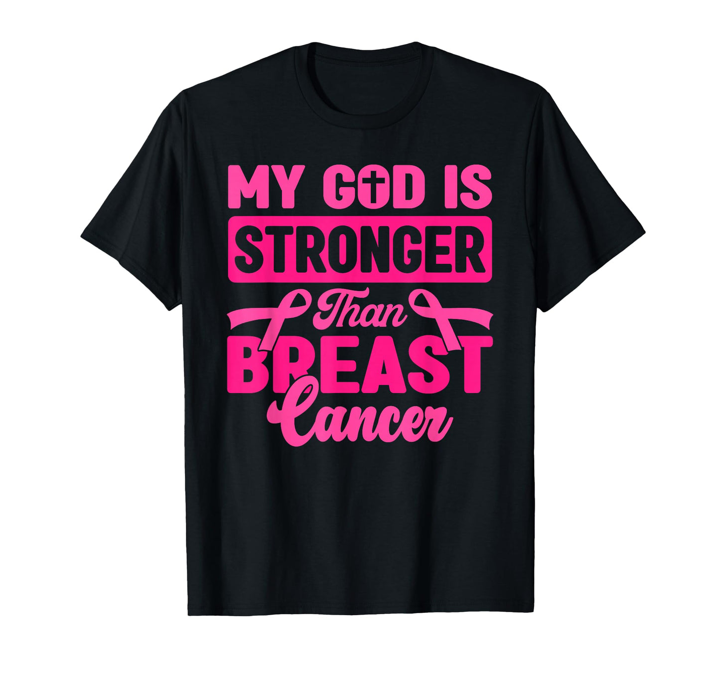 My God is Stronger Than Breast Cancer T-Shirt