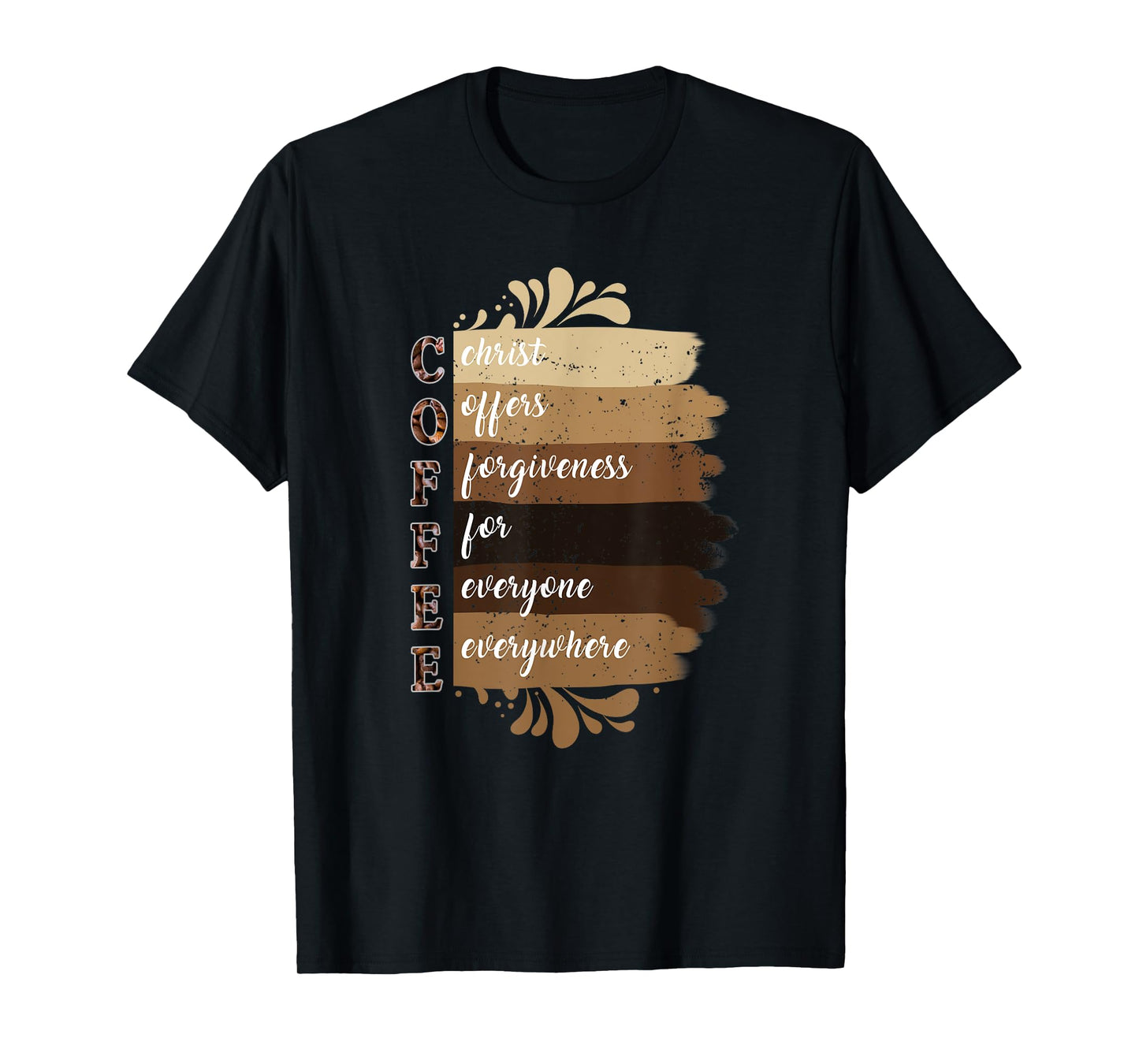 Coffee Christ Offers Forgiveness For Everyone Everywhere T-Shirt