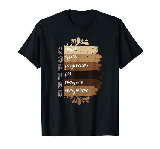 Coffee Christ Offers Forgiveness For Everyone Everywhere T-Shirt