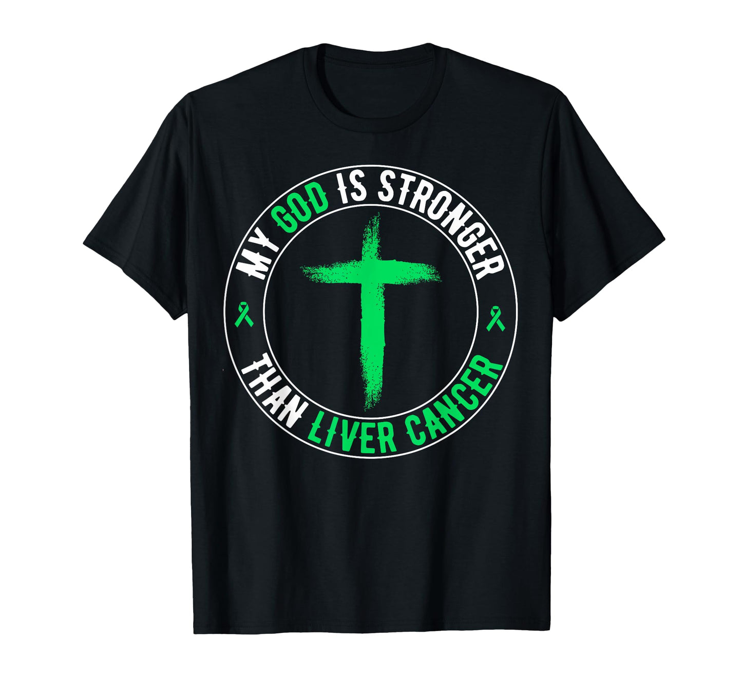 My God is Stronger Than Liver Cancer Awareness T-Shirt