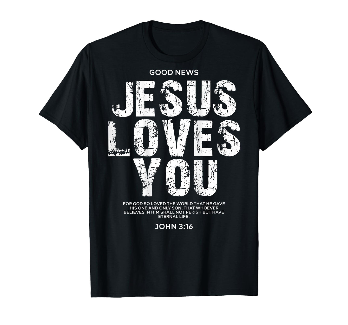 Jesus Loves You (John 3:16) Bible Verse (On Back) Christian T-Shirt