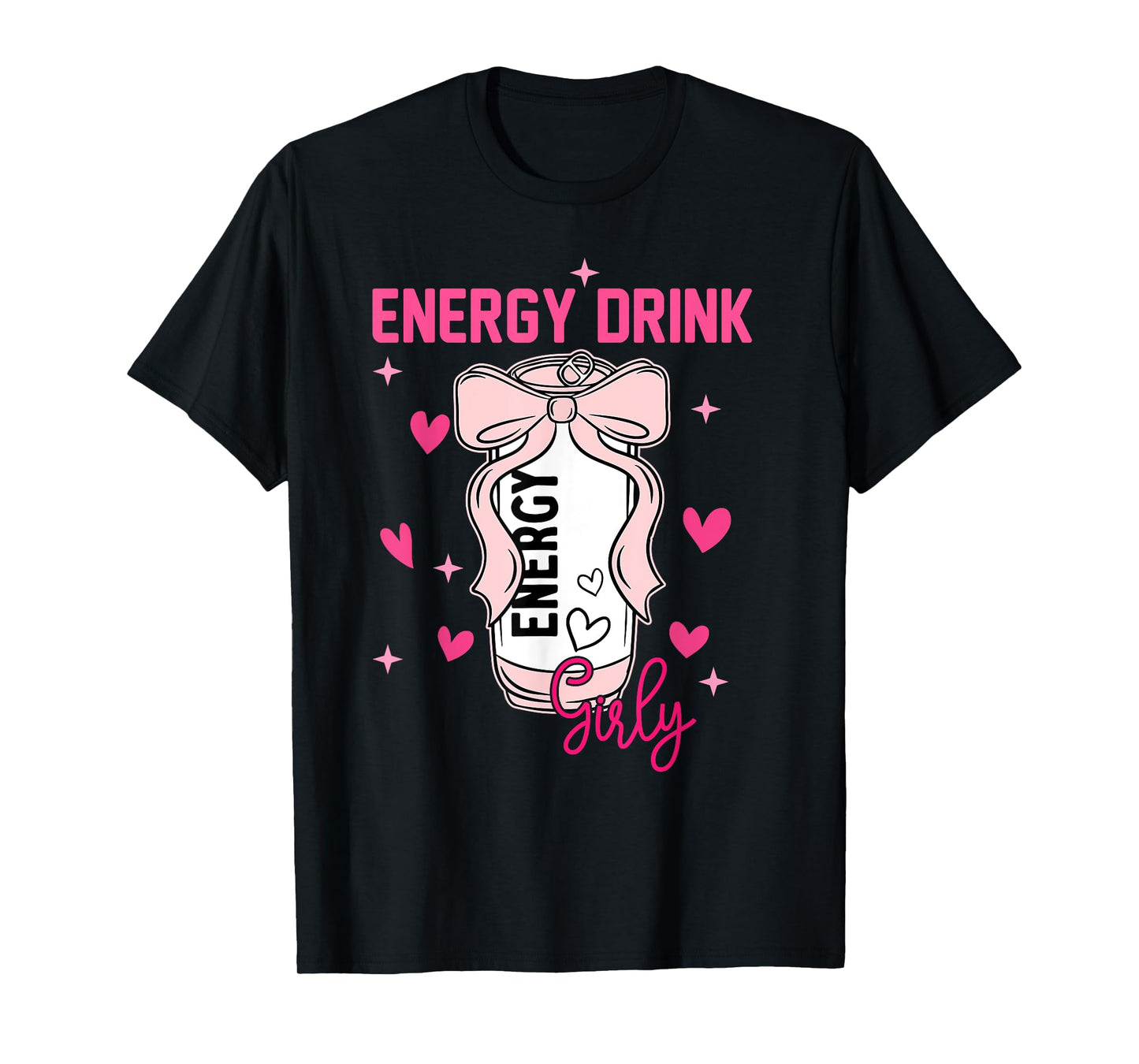 Energy Drink Girly Funny Drinking Lover Design T-Shirt