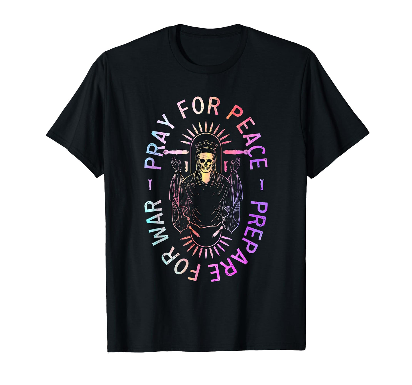 Pray For Peace Prepare For War Quote T-Shirt