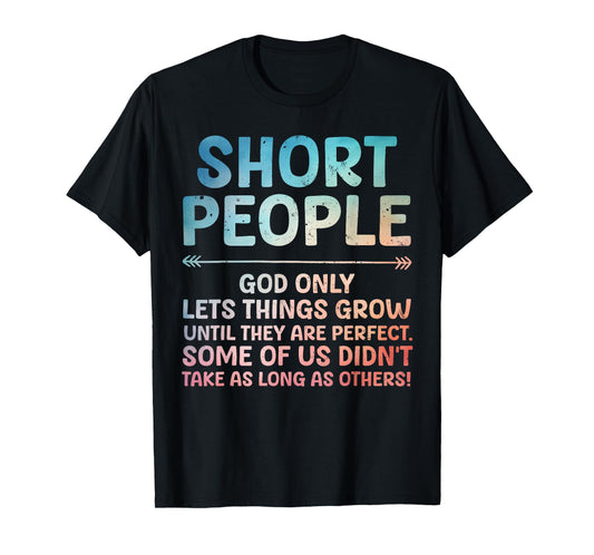 Funny Short People Art For Men Women Short Girl Short People T-Shirt