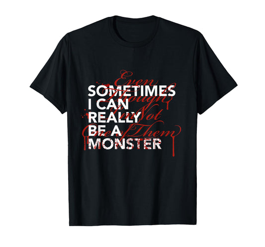 Official Dexter TV Show Sometimes I Can Really Be A Monster T-Shirt