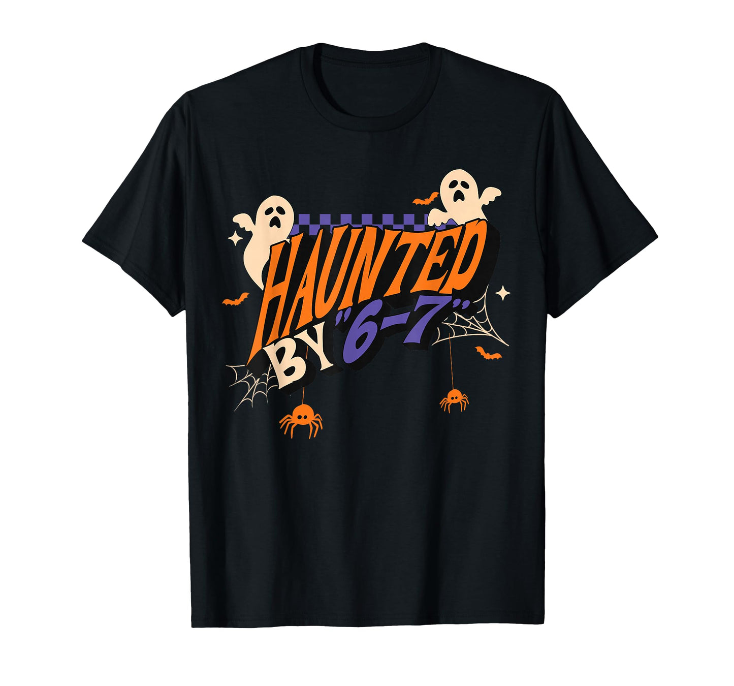 Funny Haunted by 6 7 Halloween Tee for Men Women T-Shirt