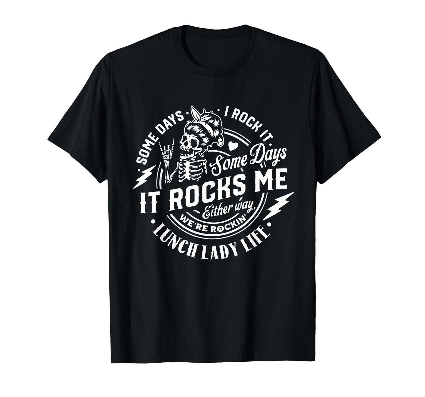 Some Days It Rocks Me Messy Skull Lunch Lady Life Cafeteria T-Shirt