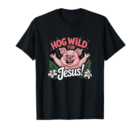 Hog Wild for Jesus Christian Religion T-Shirt