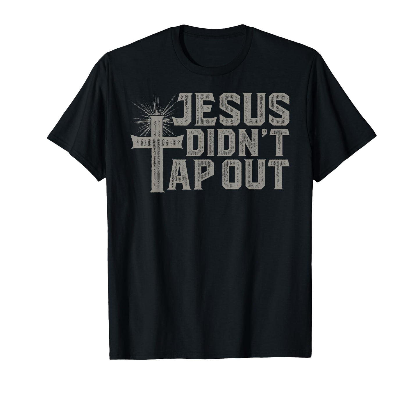 Jiu Jitsu Jesus Faith Christian Jesus Didn'T Tap Out T-Shirt