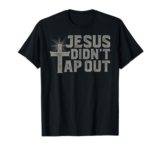 Jiu Jitsu Jesus Faith Christian Jesus Didn'T Tap Out T-Shirt