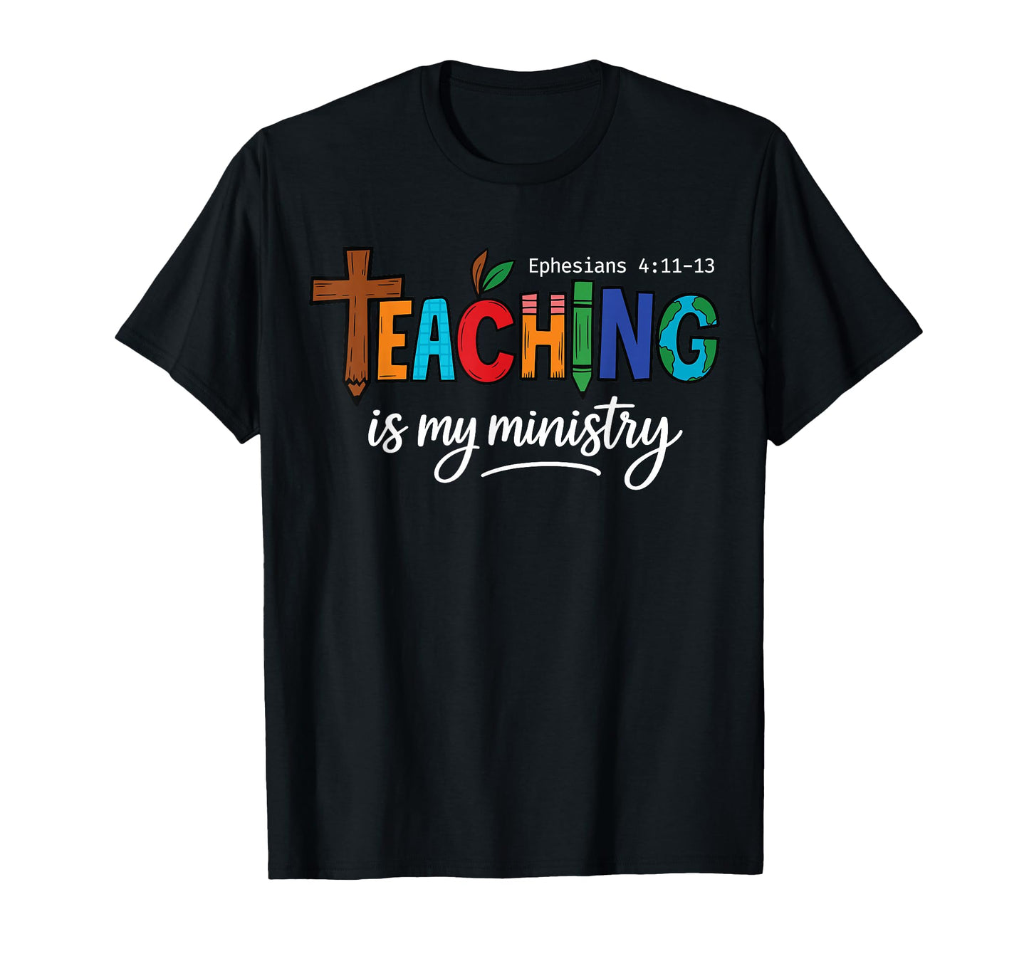 Christian Teacher Teaching My Ministry Faith Inspirational T-Shirt