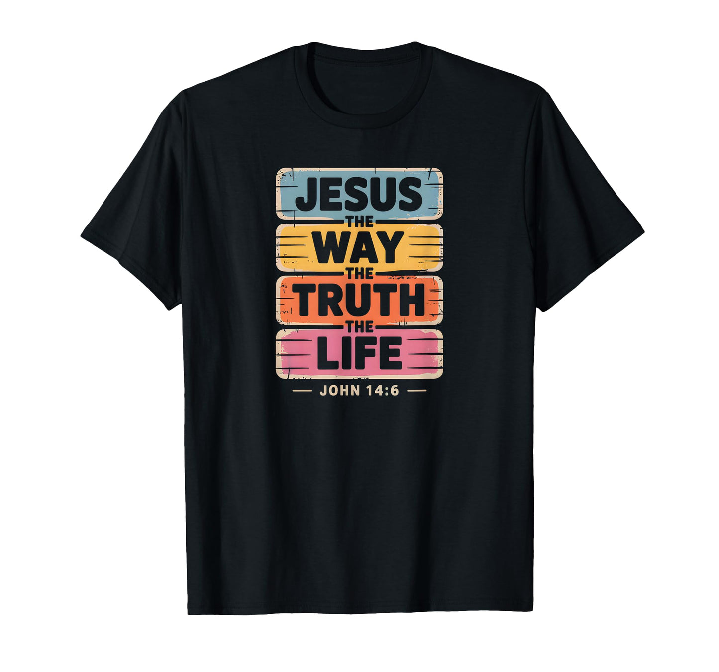 JesusThe Way, Truth,Life John 14:6 Christian T-Shirt
