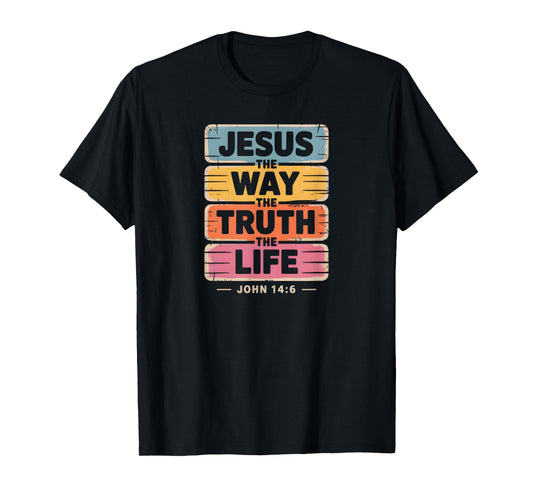 JesusThe Way, Truth,Life John 14:6 Christian T-Shirt