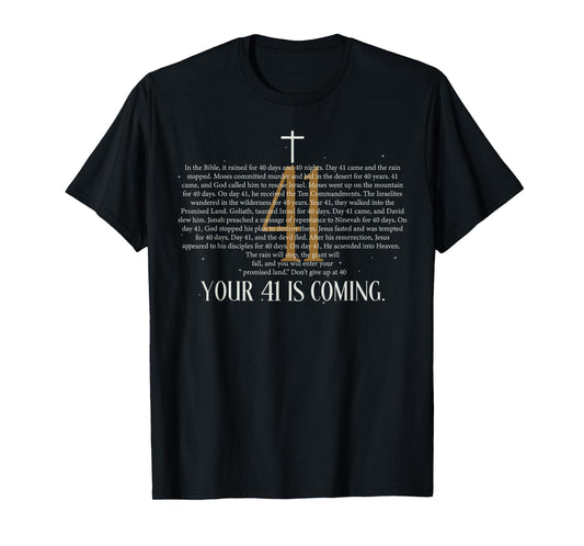 Christian Bible Verse Spirituality Jesus Your 41 is coming T-Shirt