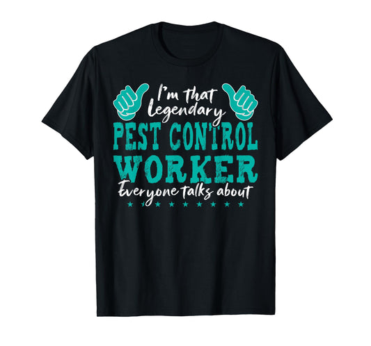 Funny Profession Quote Legendary Pest Control Worker T-Shirt