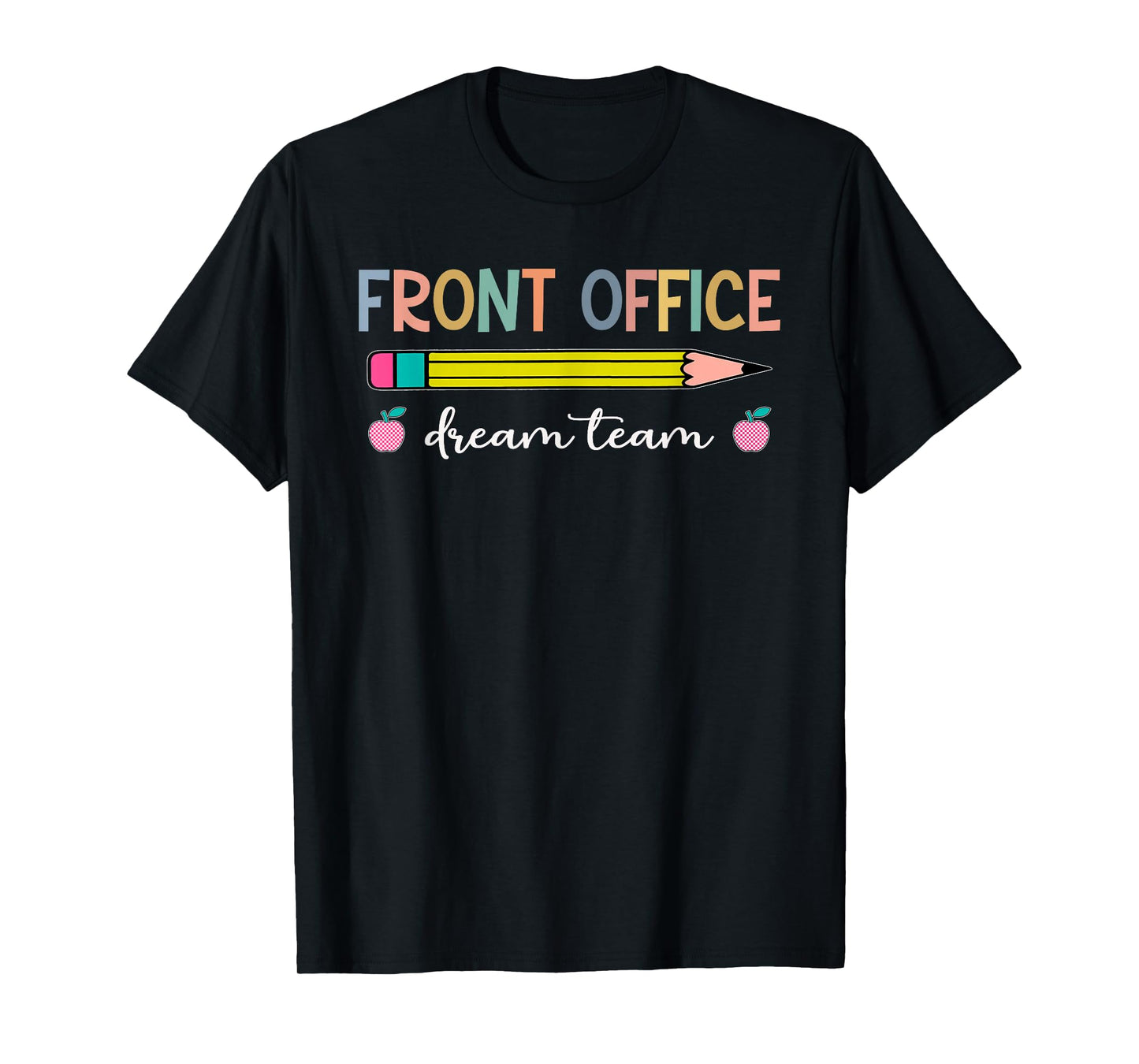 Front Office Dream Team Pencil School Secretary Assistant T-Shirt